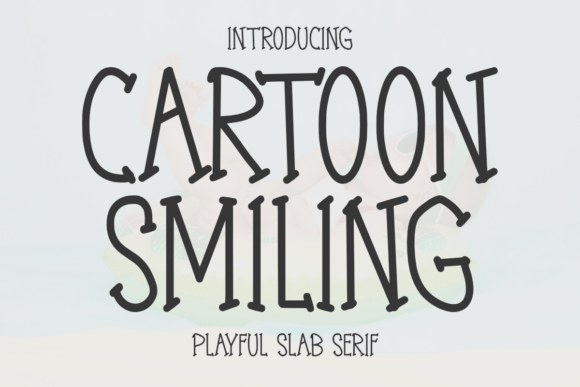 Cartoon Smiling: A Slab Serif Font for Bold Campaigns