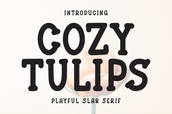 Cozy Tulips: A Slab Serif Font for Bold Campaigns